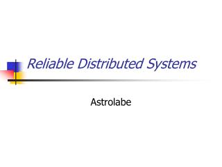 Reliable Distributed Systems