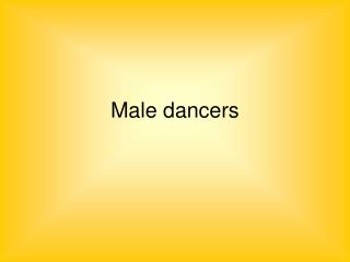 Male dancers