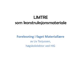 LIMTRE som konstruksjonsmateriale