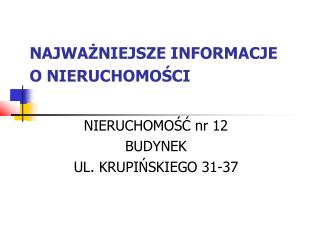 NAJWAŻNIEJSZE INFORMACJE O NIERUCHOMOŚCI