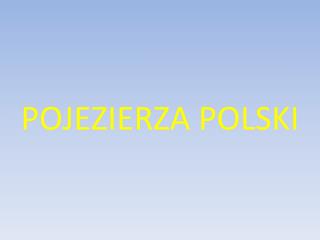 POJEZIERZA POLSKI