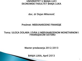 UNIVERZITET U BANJA LUCI EKONOMSKI FAKULTET BANJA LUKA doc. dr Dejan Mikerević
