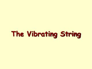 The Vibrating String