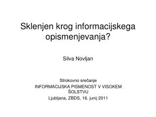 Sklenjen krog informacijskega opismenjevanja? Silva Novljan