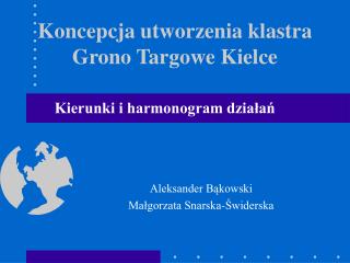 Koncepcja utworzenia klastra Grono Targowe Kielce