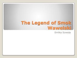 The Legend of Smok Wawelski