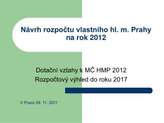 Návrh rozpočtu vlastního hl. m. Prahy na rok 2012