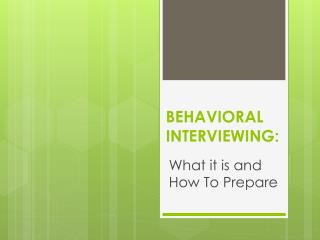 BEHAVIORAL INTERVIEWING: