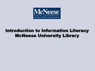 Introduction to Information Literacy McNeese University Library