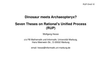 Dinosaur meets Archaeopteryx? Seven Theses on Rational's Unified Process (RUP) Wolfgang Hesse