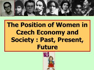 The Position of Women in Czech Economy and Society : Past, Present, Future