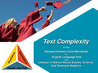 Text Complexity and the Kansas Common Core Standards for English Language Arts and