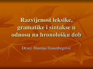 Razvijenost leksike, gramatike i sintakse u odnosu na hronološku dob