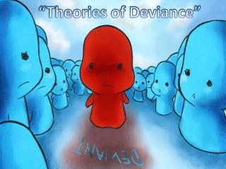 “Theories of Deviance”