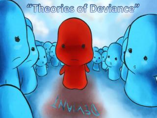 “Theories of Deviance”