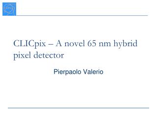 CLICpix – A novel 65 nm hybrid pixel detector