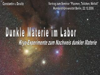 Dunkle Materie im Labor