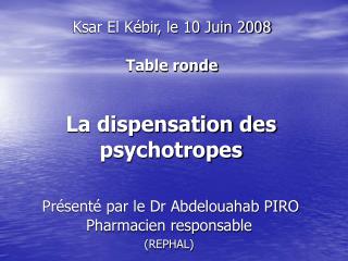 La dispensation des psychotropes