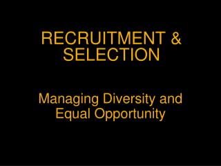 RECRUITMENT &amp; SELECTION