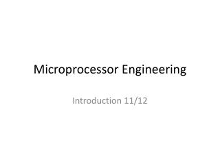 Microprocessor Engineering