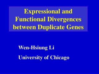 Expressional and Functional Divergences between Duplicate Genes