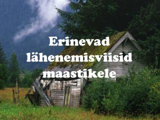 Erinevad lähenemisviisid maastikele