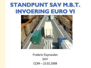 STANDPUNT SAV M.B.T. INVOERING EURO VI