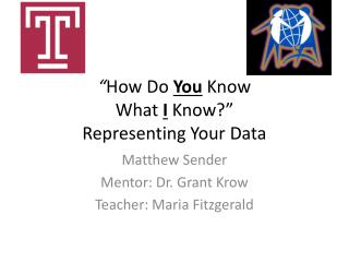 “ How Do You Know What I Know?” Representing Your Data