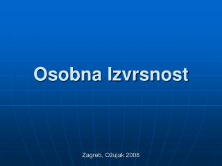 Osobna Izvrs nost Zagreb, Ožujak 2008