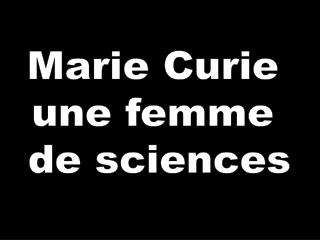 Marie Curie une femme de sciences