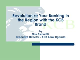 The KCB Brand Heritage; Regional Agenda