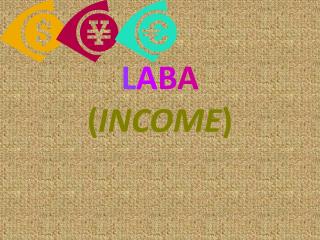 L A B A ( INCOME )