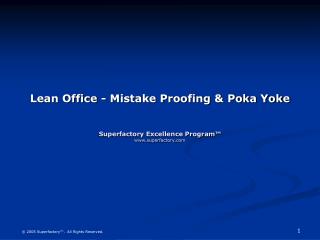 Lean Office - Mistake Proofing & Poka Yoke Superfactory Excellence Program™ superfactory