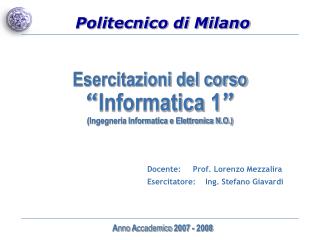 Esercitazioni del corso “ Informatica 1 ” (Ingegneria Informatica e Elettronica N.O.)