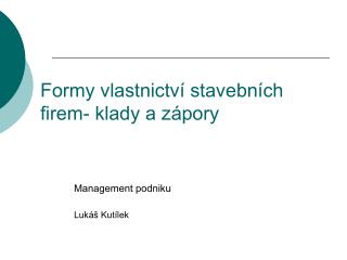 Formy vlastnictví stavebních firem- klady a zápory