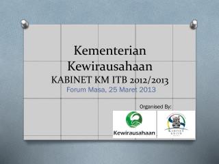 Kementerian Kewirausahaan KABINET KM ITB 2012/2013