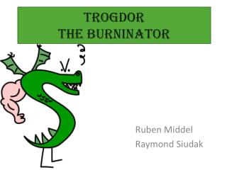 Trogdor The burninator