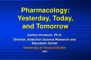 Pharmacology: Yesterday, Today, and Tomorrow