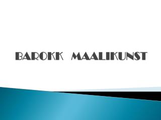 BAROKK MAALIKUNST