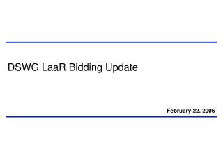 DSWG LaaR Bidding Update