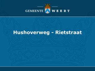 Hushoverweg - Rietstraat