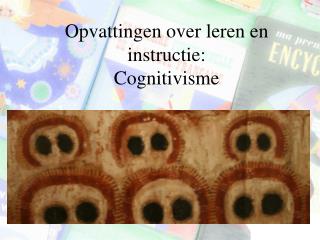 Opvattingen over leren en instructie: Cognitivisme