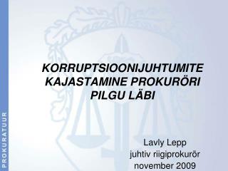 KORRUPTSIOONIJUHTUMITE KAJASTAMINE PROKURÖRI PILGU LÄBI