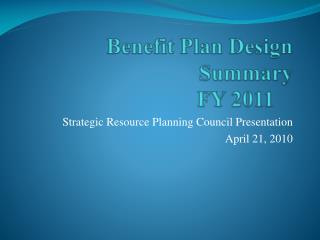 Benefit Plan Design Summary FY 2011