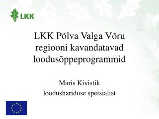 LKK Põlva Valga Võru regiooni kavandatavad loodusõppeprogrammid