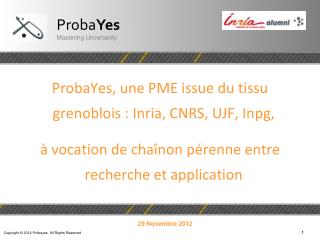 ProbaYes, une PME issue du tissu grenoblois : Inria, CNRS, UJF, Inpg,