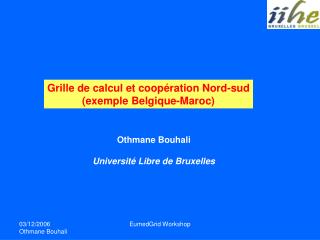 Grille de calcul et coopération Nord-sud (exemple Belgique-Maroc)
