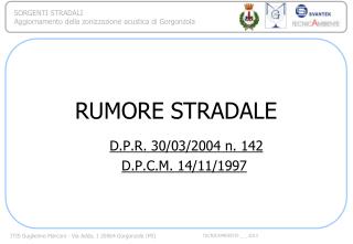 RUMORE STRADALE D.P.R. 30/03/2004 n. 142 D.P.C.M. 14/11/1997