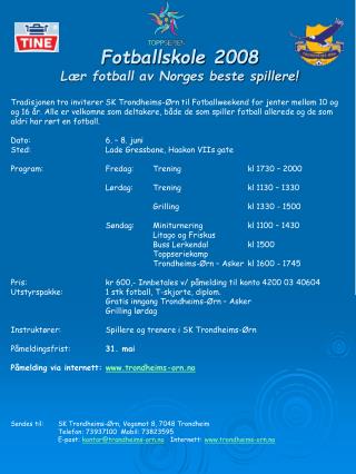 Fotballskole 2008 Lær fotball av Norges beste spillere!