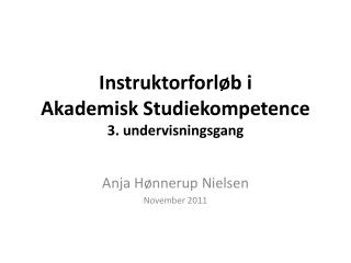 Instruktorforløb i Akademisk Studiekompetence 3. undervisningsgang